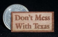 Don't Mess With Texas 1:12 Wooden Dollhouse Miniature Plaque